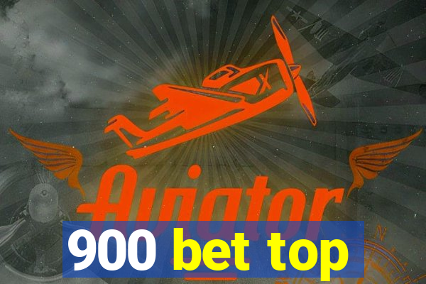 900 bet top